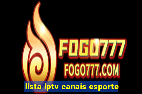 lista iptv canais esporte